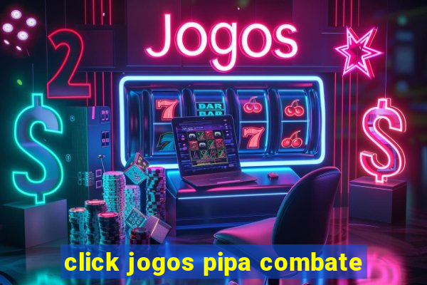 click jogos pipa combate