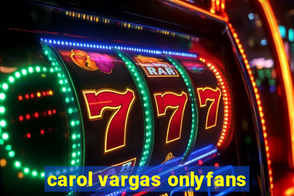 carol vargas onlyfans