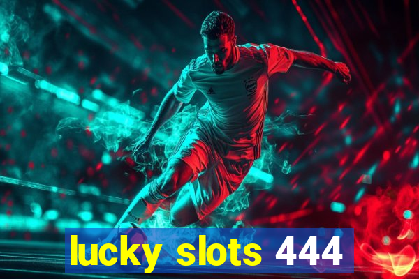 lucky slots 444