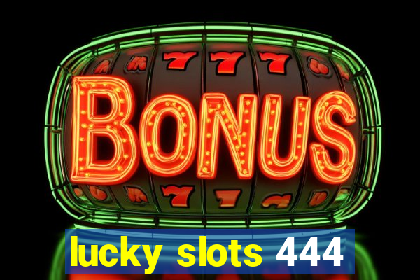 lucky slots 444