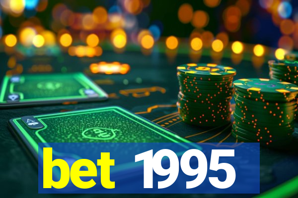 bet 1995