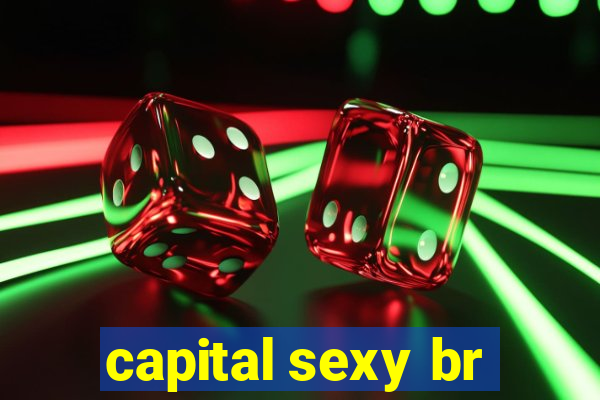 capital sexy br