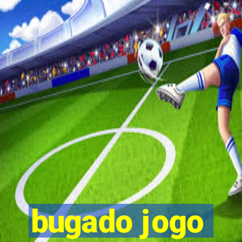 bugado jogo