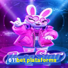 611bet plataforma