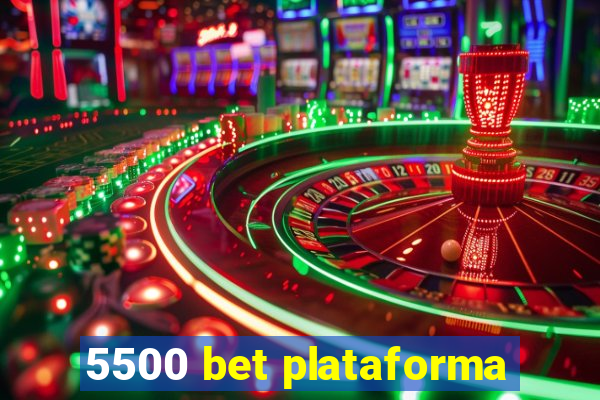 5500 bet plataforma