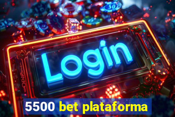 5500 bet plataforma