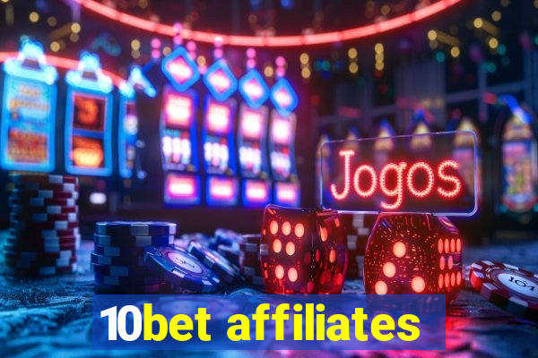 10bet affiliates