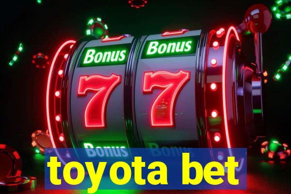 toyota bet