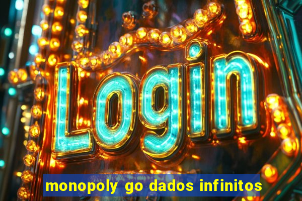 monopoly go dados infinitos