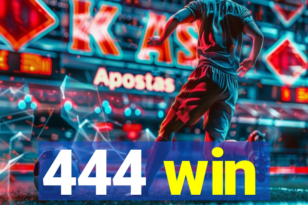 444 win