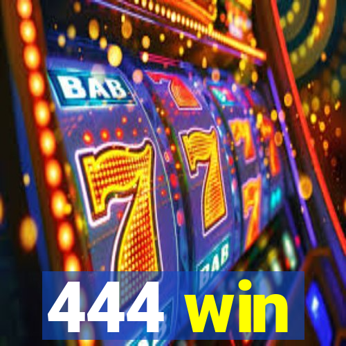 444 win