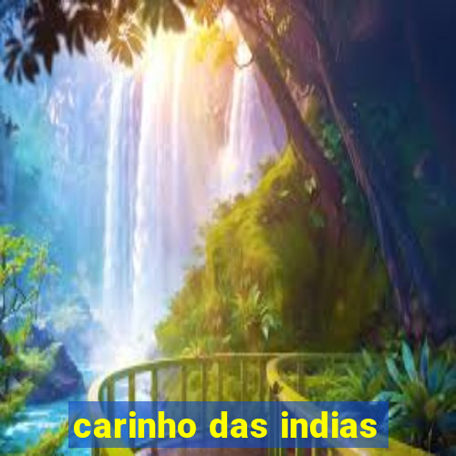 carinho das indias