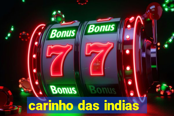 carinho das indias