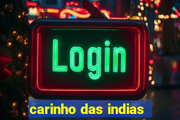 carinho das indias