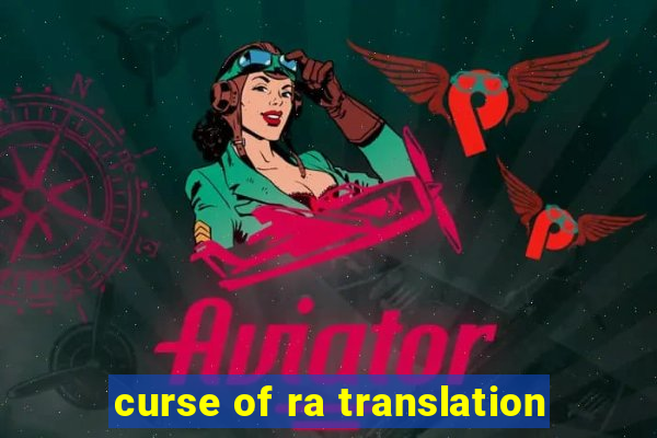 curse of ra translation