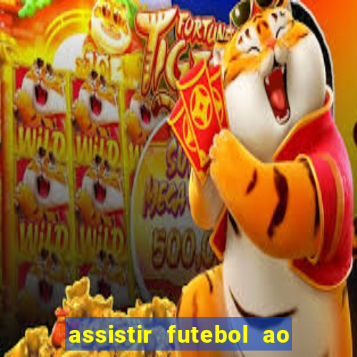 assistir futebol ao vivo rcm