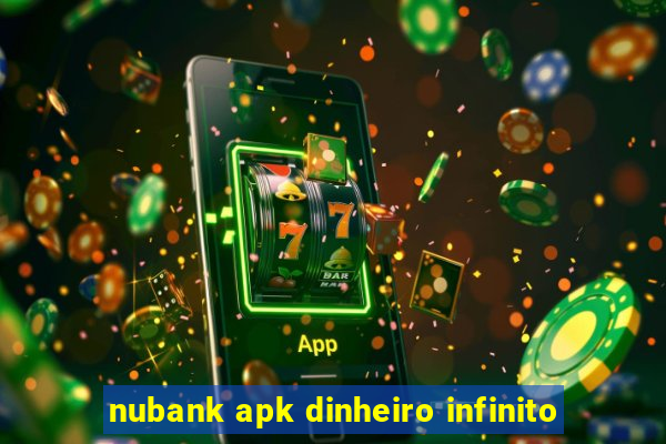 nubank apk dinheiro infinito