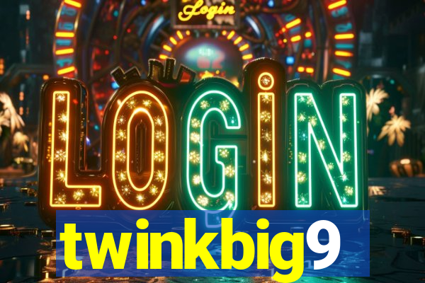 twinkbig9