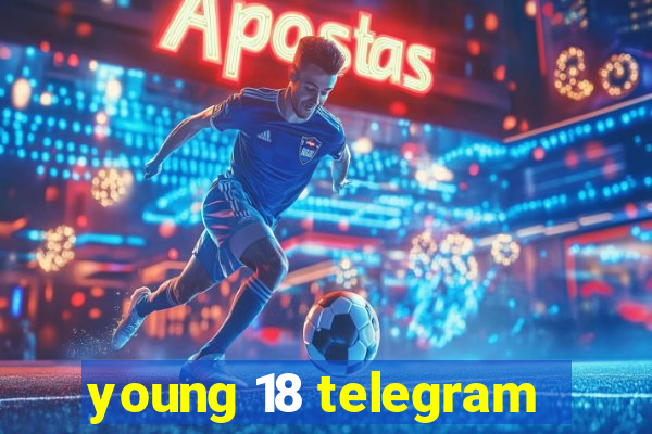 young 18 telegram