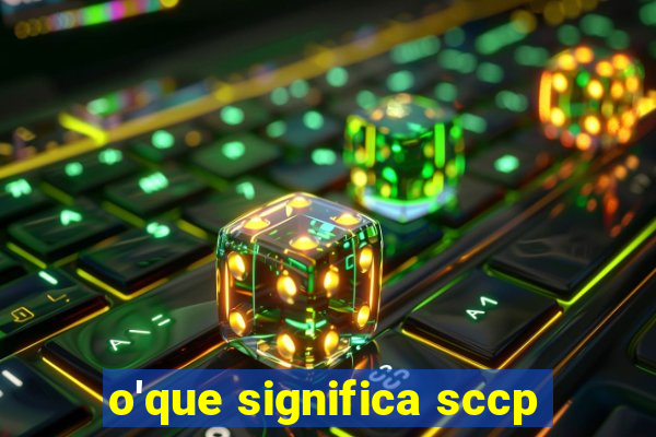 o'que significa sccp