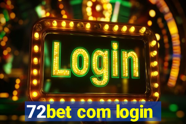 72bet com login