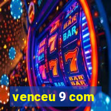 venceu 9 com