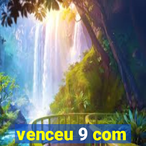 venceu 9 com