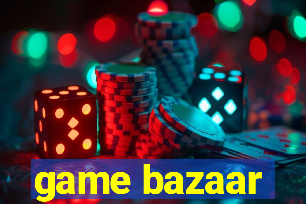 game bazaar