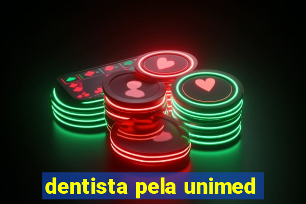 dentista pela unimed