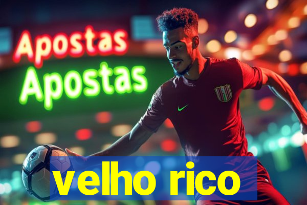 velho rico