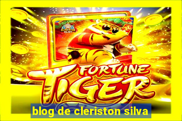 blog de cleriston silva