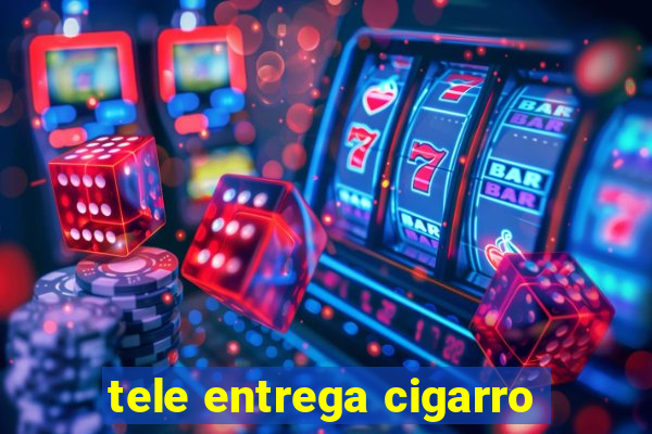 tele entrega cigarro