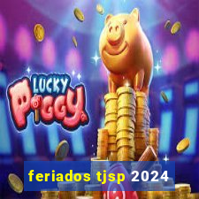 feriados tjsp 2024