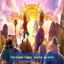 fortune tiger teste gratis