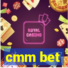 cmm bet