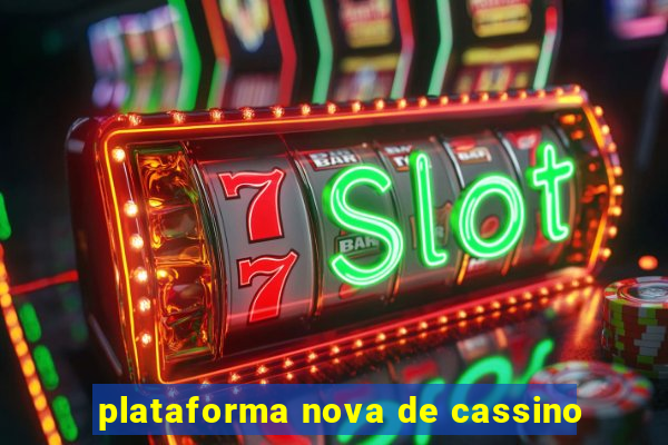 plataforma nova de cassino