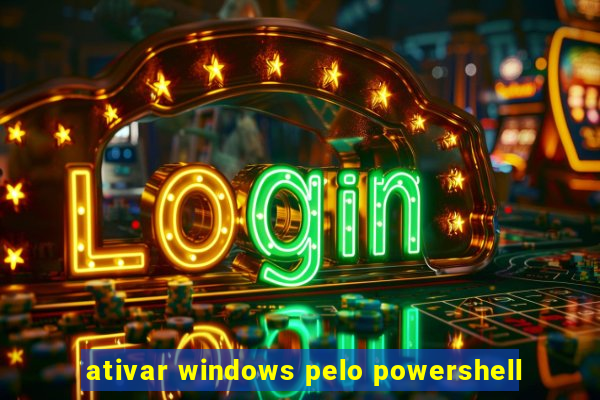 ativar windows pelo powershell