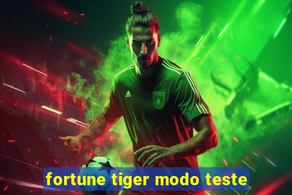 fortune tiger modo teste