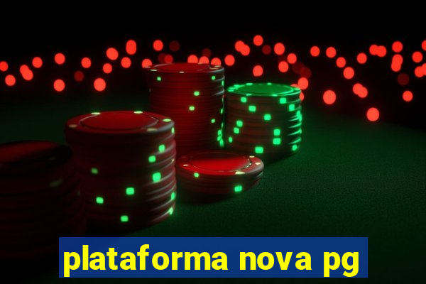 plataforma nova pg