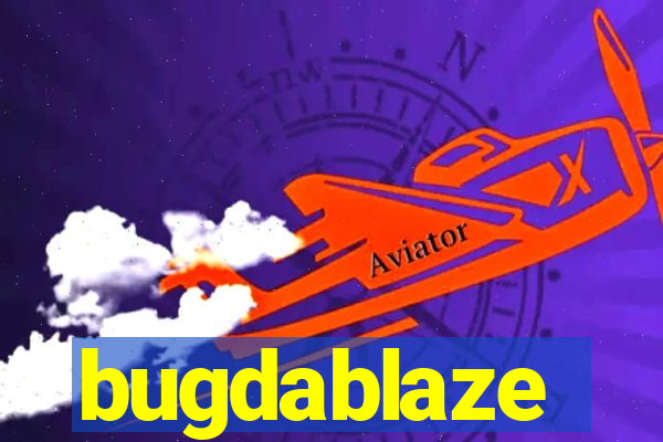 bugdablaze