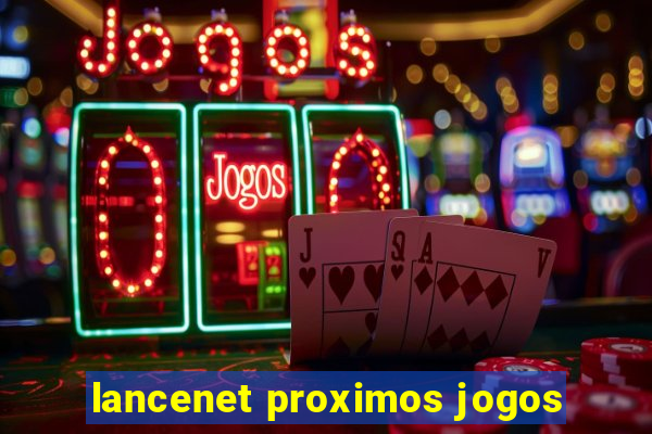 lancenet proximos jogos