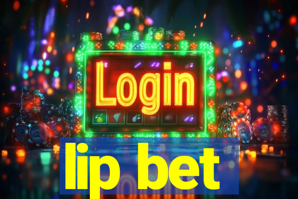 lip bet