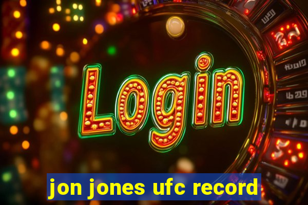 jon jones ufc record