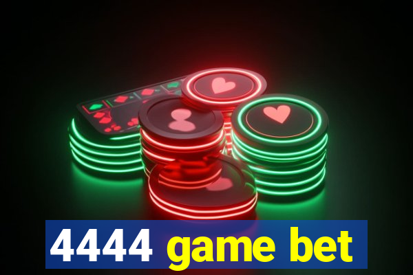 4444 game bet