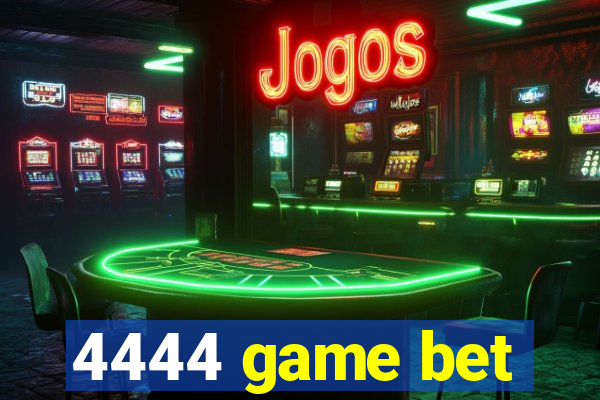 4444 game bet