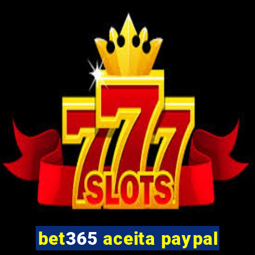 bet365 aceita paypal