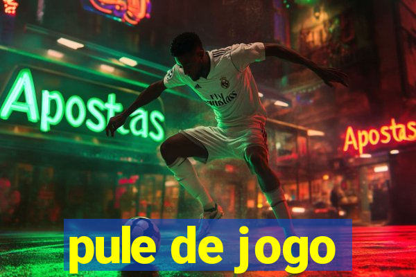 pule de jogo