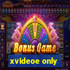 xvideoe only