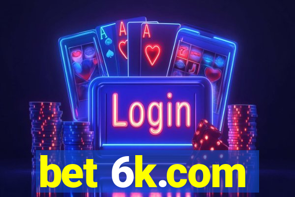 bet 6k.com