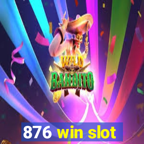 876 win slot